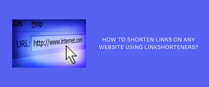 How To Shorten Links On Any Website Using LinkShorteners?